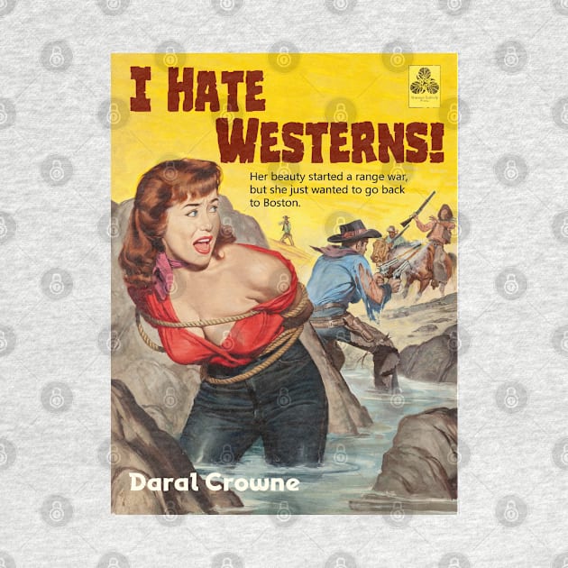 I Hate Westerns! by CheezeDealer